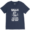 Back Off I Have A Crazy Father And I am not Afraid To Use Him V-Neck Tee