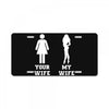 my wife your wife License Plate