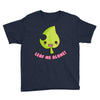leaf me alone Youth Tee