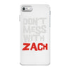 don't mess with zach iPhone 7 Case