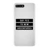 Say Tes to New Adventures iPhone 7 Plus Case