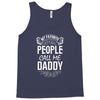 My Favorite People Call Me Daddy Tank Top
