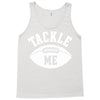 tackle me Tank Top