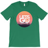 Lets Go T-Shirt