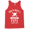 This Is What A Bad Ass Papa Looks Like Tank Top