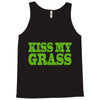 kiss my grass Tank Top