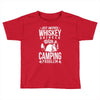 whiskey and camping! Toddler T-shirt