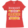 Nobody Is Perfect But If You Are A Grandmom You Are Pretty Damn Close Ladies Fitted T-Shirt
