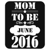 Mom To Be June 2016 Mousepad