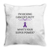 I Am Kicking Cancers Butt Whats Your Superpower? Throw Pillow