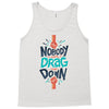 nobody can drag me down Tank Top