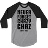 Never Forget Chazy Chaz 3/4 Sleeve Shirt