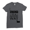 nerdy in a good way Ladies Fitted T-Shirt