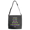 I'M Not Gay But My Best Friend Is Adjustable Strap Totes