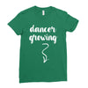 Dancer Growing Ladies Fitted T-Shirt