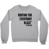 i&rsquo;m rooting for everybody black Crewneck Sweatshirt