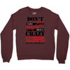 don't flirt with me i love may girl she is a crazy scorpio she will mu Crewneck Sweatshirt