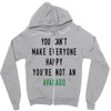 You Can't Make Everyone Happy You're Not an Avacado Zipper Hoodie