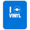 i love vinyl Mousepad