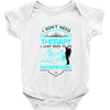I Dont Need Therapy I Just Need Backpacking Baby Onesie