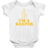 i'm a keeper Baby Onesie