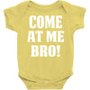 Come At Me Bro Baby Bodysuit
