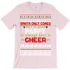 Santa Only Comes Once A Year Pappy Is Always Here To Cheer T-Shirt