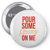pour some gravy on me Pin-back button