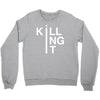 killing it Crewneck Sweatshirt