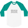people like you 3/4 Sleeve Shirt