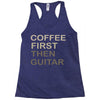 coffee then guitar Racerback Tank