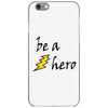 be a hero iPhone 6/6s Case