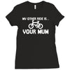 my other ride is your mum! Ladies Fitted T-Shirt