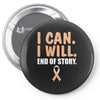 I Can I Will End Of The Story Pin-back button