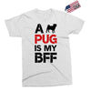 a pug is my bff Exclusive T-shirt