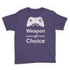 weapon of choice, gaming Youth Tee