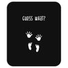 Guess What Baby Inside Pregnancy Announcement Mousepad
