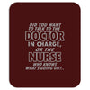 nurse knows whats going on Mousepad