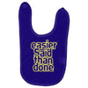 easier said than done Baby Bibs