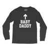 baby daddy funny new Long Sleeve Shirts