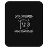 over caffeinated Mousepad