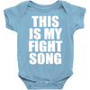 this is my fight song Baby Onesie
