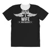 i have two titles mom and wife All Over Women's T-shirt