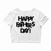 happy father&rsquo;s day Crop Top