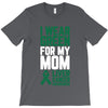 i wear green for my mom liver cancer awareness T-Shirt