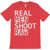 real men shoot raw T-Shirt