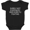 surely not everybody was kung fu fighting Baby Bodysuit