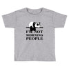 im Not Morning People Toddler T-shirt