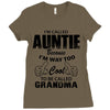 I&rsquo;m Called Auntie Because I&rsquo;m Way Too Cool To Be Called Grandma Ladies Fitted T-Shirt