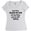 and yet despite the look Women's Triblend Scoop T-shirt